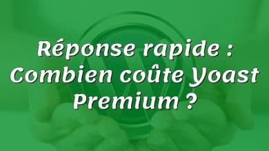 Réponse rapide : Combien coûte Yoast Premium ?